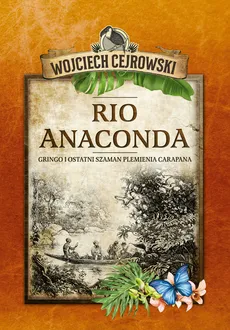 Rio Anaconda - Outlet - Wojciech Cejrowski