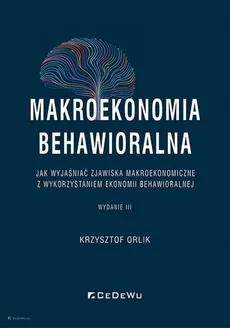 Makroekonomia behawioralna - Outlet - Krzysztof Orlik