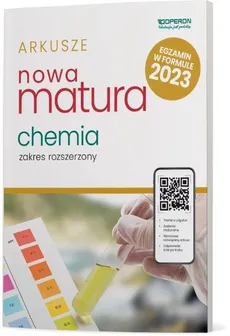 Nowa Matura 2023 Chemia Arkusze maturalne Zakres rozszerzony - Joanna Drzeżdżon, Dagmara Jacewicz, Piotr Malecha