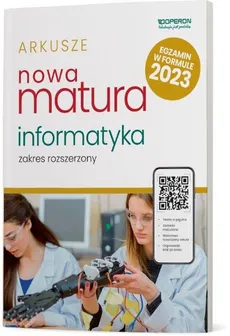 Nowa Matura 2023 Informatyka Arkusze maturalne Zakres rozszerzony - Piotr Dobosiewicz, Jarosław Drzeżdżon