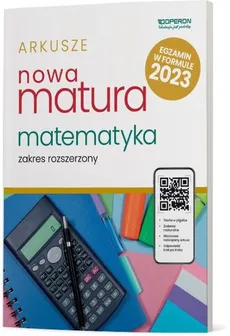 Nowa Matura 2023 Matematyka Arkusze maturalne Zakres rozszerzony - Adam Konstantynowicz, Anna Konstantynowicz, Małgorzata Pająk