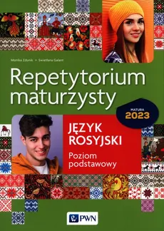 Repetytorium maturzysty Język rosyjski poziom podstawowy Matura 2023 - Swietłana Galant, Monika Zdunik