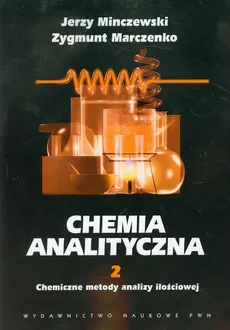Chemia analityczna t.2 Chemiczne metody analizy ilościowej - Outlet - Jerzy Minczewski, Zygmunt Marczenko