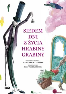 Siedem dni z życia Hrabiny Grabiny - Sylwia Zabor-Żakowska