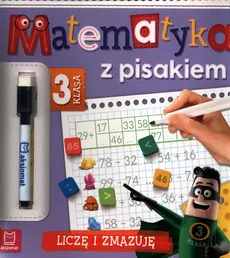 Matematyka z pisakiem Klasa 3 Liczę i zmazuję - Outlet - Agnieszka Bator