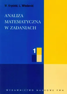 Analiza matematyczna w zadaniach 1 - Outlet - L. Włodarski, W. Krysicki