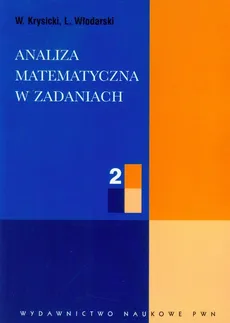 Analiza matematyczna w zadaniach część 2 - Outlet - L. Włodarski, W. Krysicki