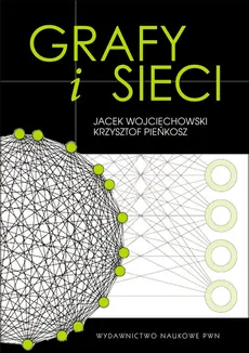 Grafy i sieci - Outlet - Jacek Wojciechowski, Krzysztof Pieńkosz