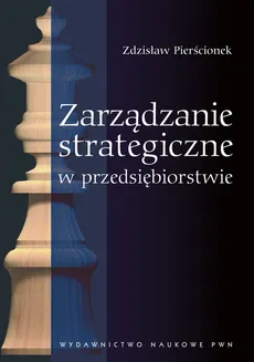 Zarządzanie strategiczne w przedsiębiorstwie - Outlet - Zdzisław Pierścionek