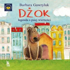 Dżok, legenda o psiej wierności - Gawryluk Barbara