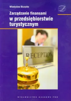 Zarządzanie finansami w przedsiębiorstwie turystycznym - Outlet - Władysław Biczysko
