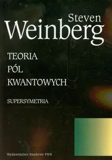 Teoria pól kwantowych t.3 Supersymetria - Outlet - Steven Weinberg