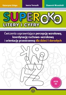 Superoko Litery i cyfry - Iwona Tomasik, Katarzyna Szłapa, Sławomir Wrzesiński
