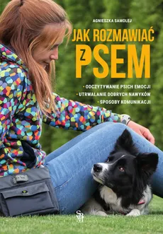 Jak rozmawiać z psem - Outlet - Agnieszka Samolej