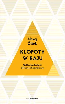 Kłopoty w raju - Slavoj Żiżek