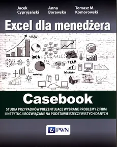 Excel dla menedżera Casebook - Anna Borawska, Jacek Cypryjański, Komorowski Tomasz M.