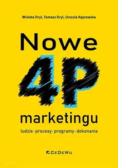 Nowe 4P marketingu - Tomasz Dryl, Wioleta Dryl, Urszula Kęprowska