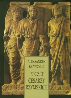 Poczet cesarzy rzymskich - Outlet - Aleksander Krawczuk