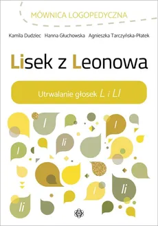 Lisek z Leonowa - Agnieszka Tarczyńska-Płatek, Hanna Głuchowska, Kamila Dudziec
