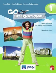 Go International! 1 Student's Book Język angielski - Outlet - Barbara Ściborowska, Claudia Bianchi, Mark Tulip