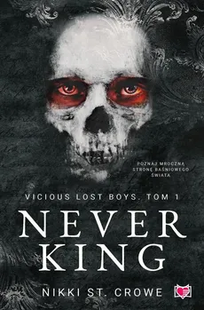 Never King. Vicious Lost Boys. Tom 1 - Nikki St. Crowe