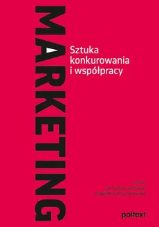 Marketing. Sztuka konkurowania i współpracy - Lechosław Garbarski, Magdalena Krzyżanowska