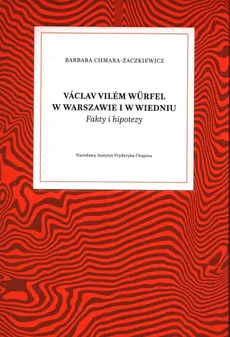 Vaclav Vilem Wurfel w Warszawie i w Wiedniu - Barbara Chmara-Żaczkiewicz