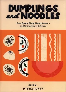 Dumplings and Noodles - Pippa Middlehurst