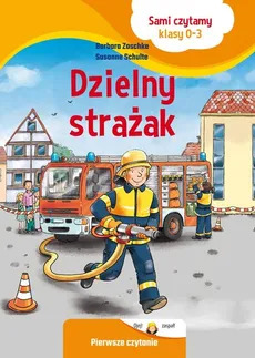 Sami czytamy (klasy 0-3) Dzielny strażak - Susanne Schulte, Barbara Zoschke