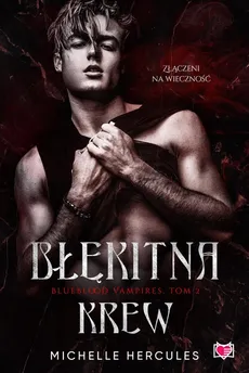 Błękitna krew Blueblood Vampires Tom 2 - Michelle Hercules