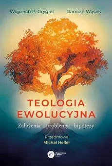 Teologia ewolucyjna - Damian Wąsek, Wojciech P. Grygiel