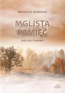 Mglista pamięć - Mieczysław Dąbrowski