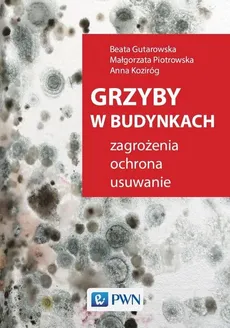 Grzyby w budynkach - Outlet - Beata Gutarowska, Anna Koziróg, Piotrowska Piotrowska