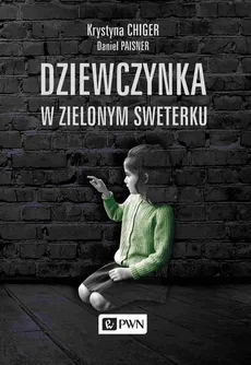 Dziewczynka w zielonym sweterku - Outlet - Krystyna Chiger, Daniel Paisner