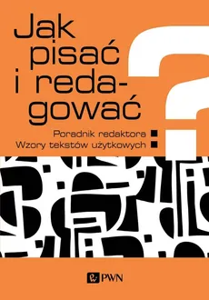 Jak pisać i redagować? - Outlet - Ewa Wolańska, Adam Wolański, Monika Zaśko-Zielińska, Tomasz Piekot, M ajewska-Tworek Anna