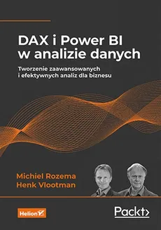 DAX i Power BI w analizie danych. - Michiel Rozema, Henk Vlootman