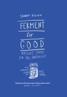 Ferment For Good - Sharon Flynn