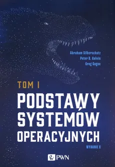 Podstawy systemów operacyjnych Tom 1 i 2 - Outlet - Greg Gagne, Galvin Peter B., Abraham Silberschatz
