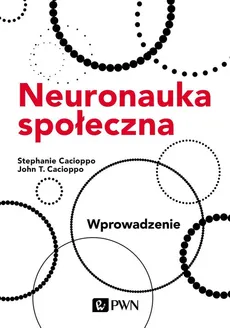 Neuronauka społeczna. Wprowadzenie - Outlet - Cacioppo John T., Stephanie Cacioppo