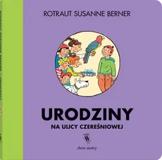 Urodziny na ulicy Czereśniowej - Rotraut Susanne Berner