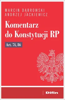 Komentarz do Konstytucji RP art. 74, 86 - Marcin Dąbrowski, Andrzej Jackiewicz