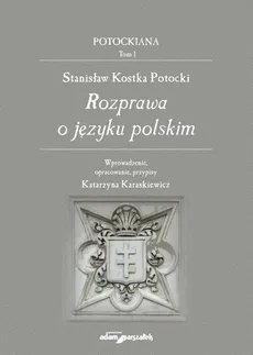 Stanisław Kostka Potocki Rozprawa o języku polskim - Outlet - Kostka Potocki Stanisław