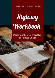 Stylowy Workbook - StylistiQ Arte Sylwia Olejnik