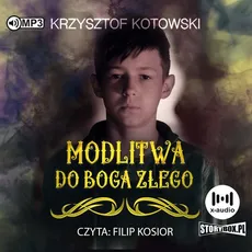 Modlitwa do Boga złego - Krzysztof Kotowski