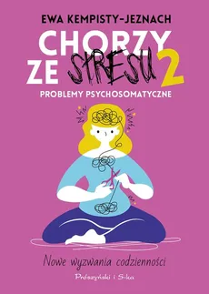 Chorzy ze stresu 2 - Ewa Kempisty-Jaznoch
