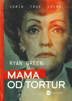 Mama od tortur - Ryan Green