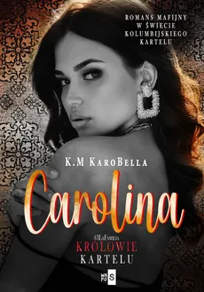 Carolina Królowie kartelu #3 - Outlet - K.M KaroBella