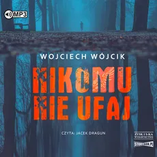 Nikomu nie ufaj - Wojciech Wójcik