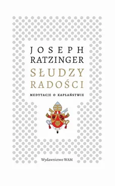 Słudzy radości - Joseph Ratzinger