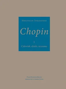 Chopin człowiek, dzieło, rezonans. Outlet - uszkodzona okładka - Outlet - Mieczysław Tomaszewski